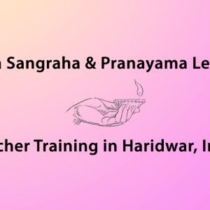 Yoga Sangraha and Pranayama Level 1 Teacher Training in India 2026